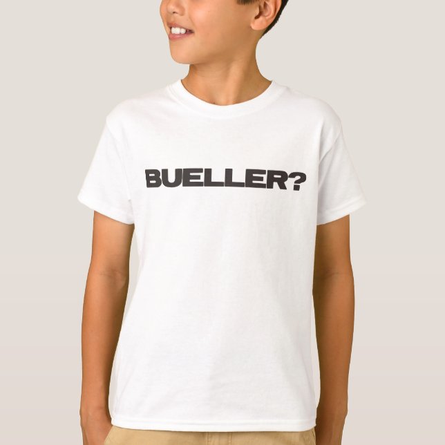 Bueller? T-Shirt (Vorderseite)