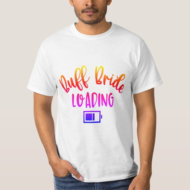 Buff Bride LOADING T-Shirt (Vorderseite)