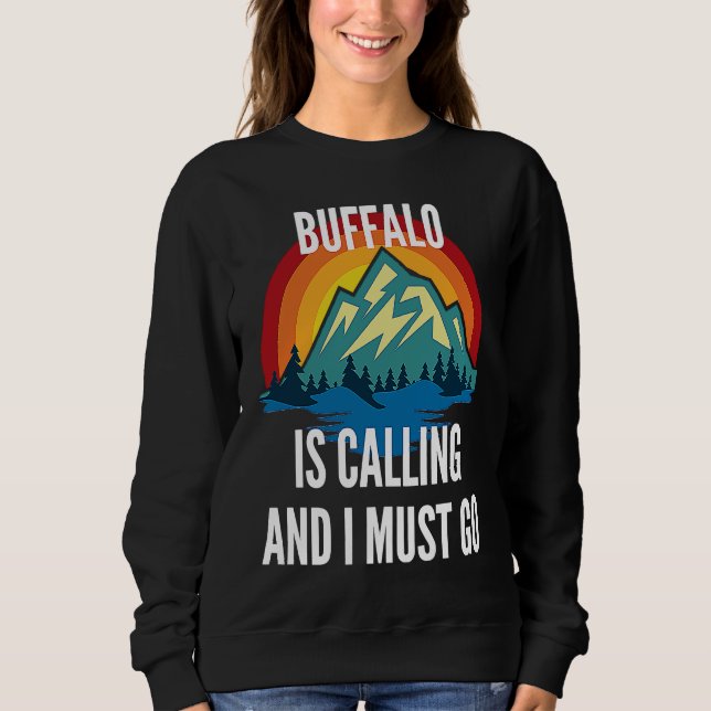 Buffalo Is Calling And I Must Go, Rainbow Moutain Sweatshirt (Vorderseite)