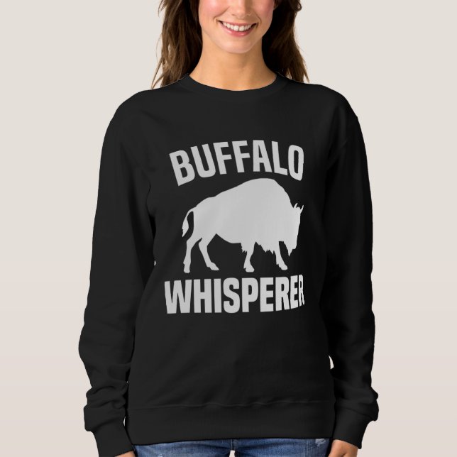 Buffalo Whisperer  American Bison Buffalo Wisent   Sweatshirt (Vorderseite)