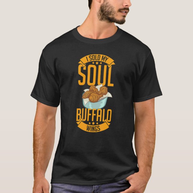 Buffalo Wings Fried Chicken Hot Wing Sauce 4 T-Shirt (Vorderseite)