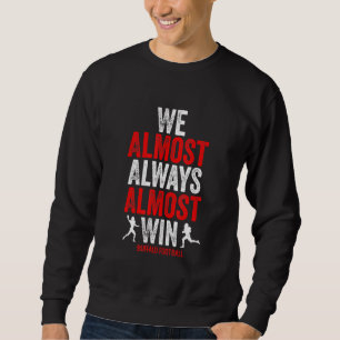 Buffalo wir fast immer gewinnen Fußball Sweatshirt