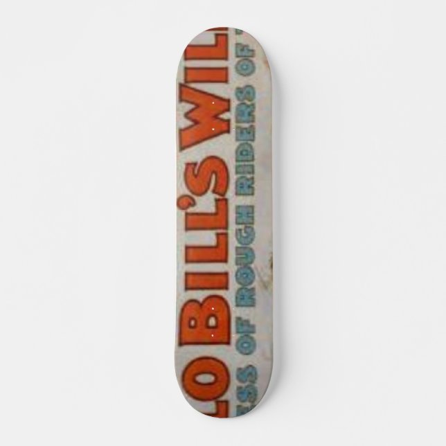 Büffel Bill' s-wilde Westshow Skateboard (Vorne)