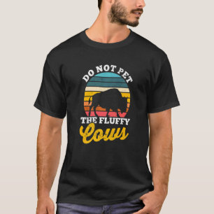 Büffel Bison Kuh Bitte die flauschigen Kühe nicht  T-Shirt