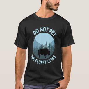 Büffelbisons Streicheln Sie nicht die flauschigen T-Shirt
