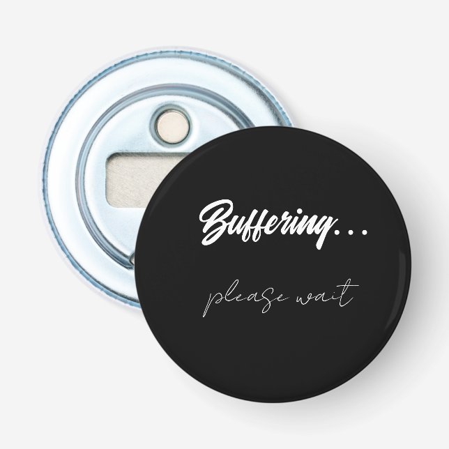 Buffering....please wait  flaschenöffner (Vorderseite)