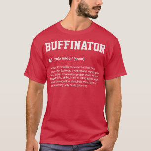 Buffinator Funny Dictionary Gym bedeutet T-Shirt