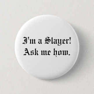 Buffy Slayer-Zitat-Button Button
