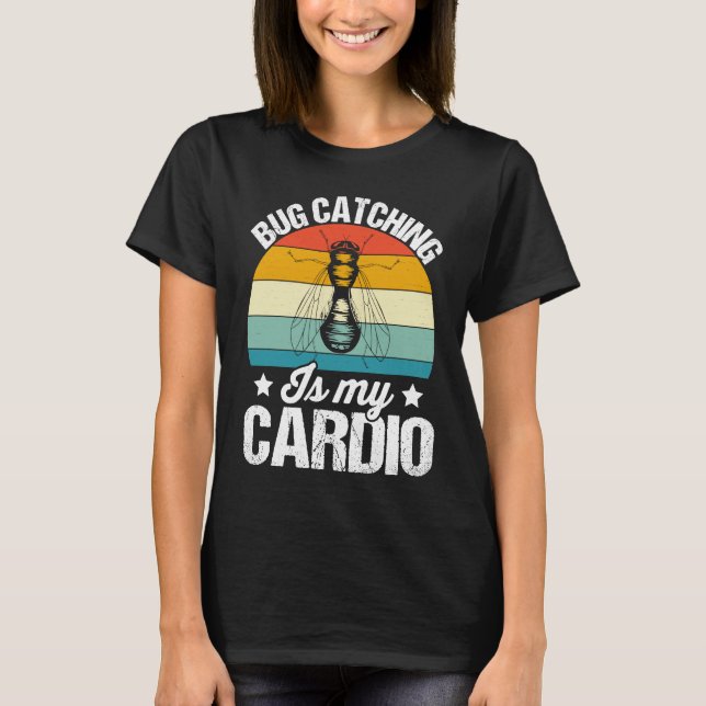 Bug  Insect Science  Bug Catching is my Cardio  15 T-Shirt (Vorderseite)
