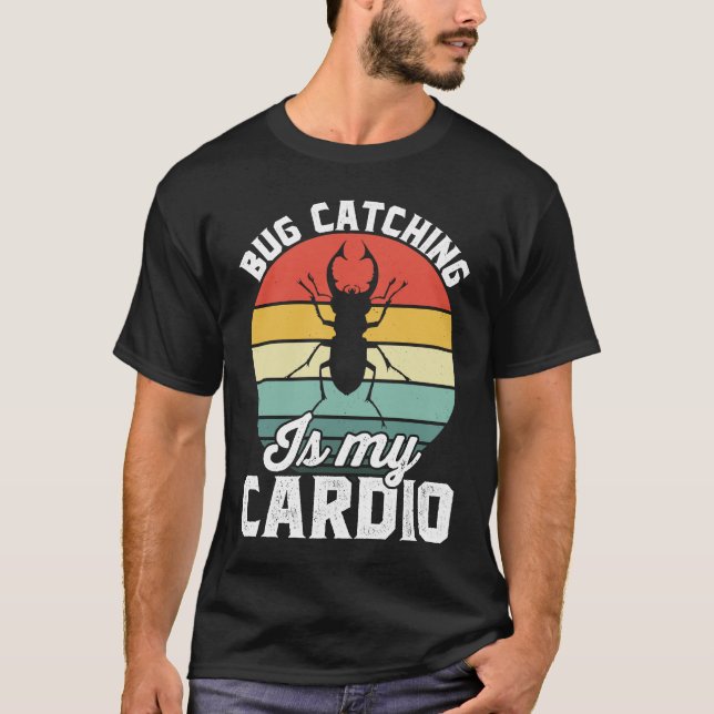 Bug  Insect Science  Bug Catching is my Cardio  16 T-Shirt (Vorderseite)