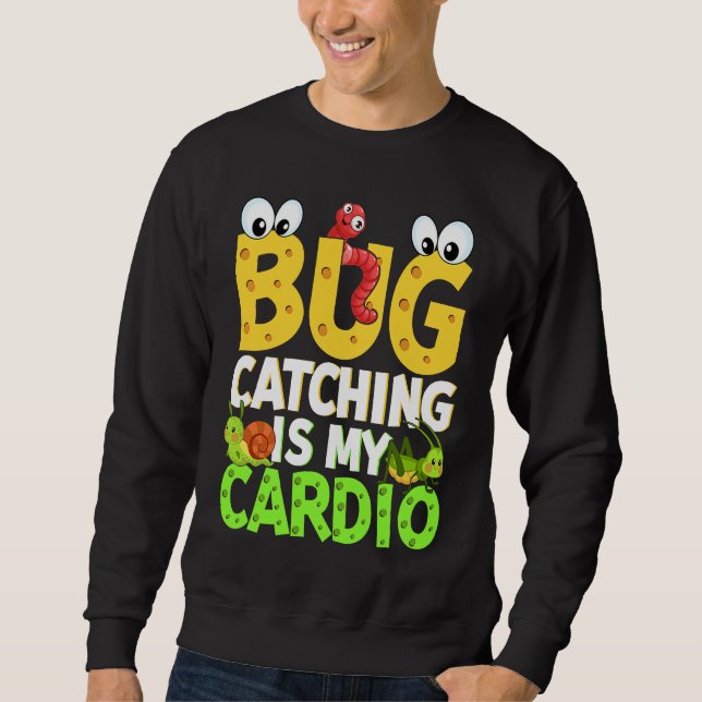 Bug  Insect Science  Bug Catching is my Cardio  21 Sweatshirt (Vorderseite)