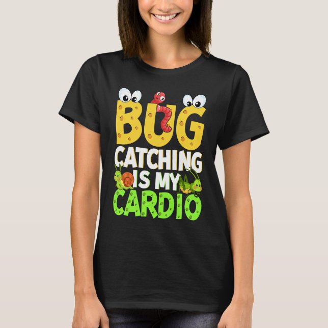 Bug  Insect Science  Bug Catching is my Cardio  21 T-Shirt (Vorderseite)
