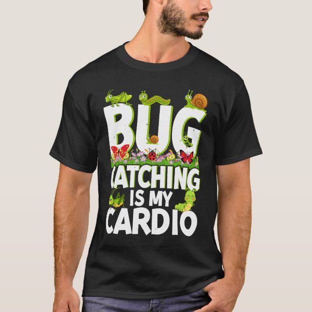 Bug  Insect Science  Bug Catching is my Cardio  2 T-Shirt (Vorderseite)