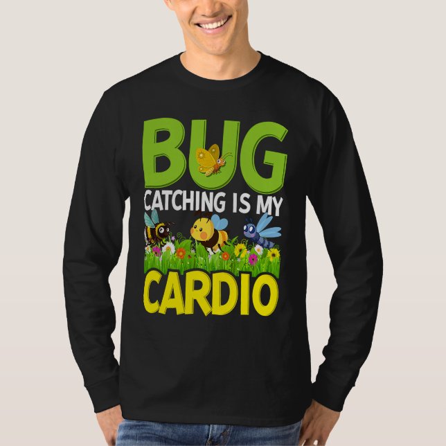 Bug  Insect Science  Bug Catching is my Cardio  4 T-Shirt (Vorderseite)