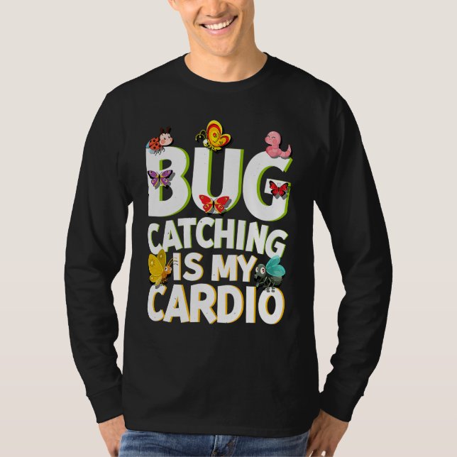 Bug  Insect Science  Bug Catching is my Cardio  5 T-Shirt (Vorderseite)