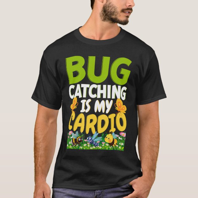 Bug Insect Science Bug Catching ist mein Cardio 10 T-Shirt (Vorderseite)