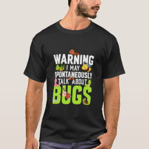 Bug Insect Science I rede spontan über Fehler T-Shirt