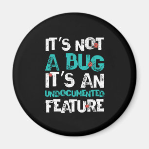 Bug Nicht dokumentiertes Feature Programmer Coder  Magnet