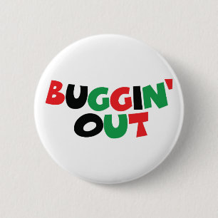 Buggin' Out Button