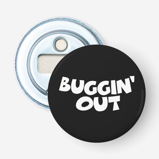 Buggin' Out Flaschenöffner (Vorderseite)