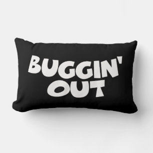 Buggin' Out Lendenkissen