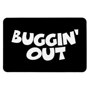 Buggin' Out Magnet