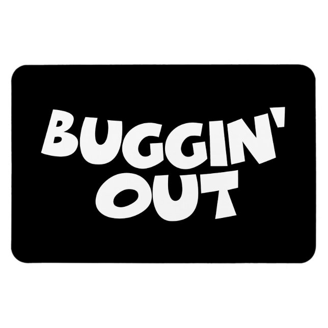 Buggin' Out Magnet (Horizontal)