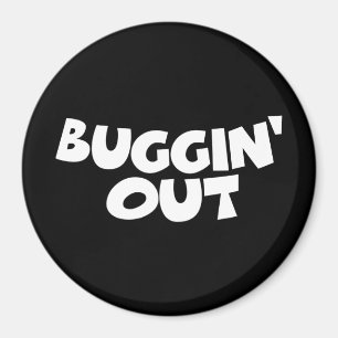 Buggin' Out Magnet