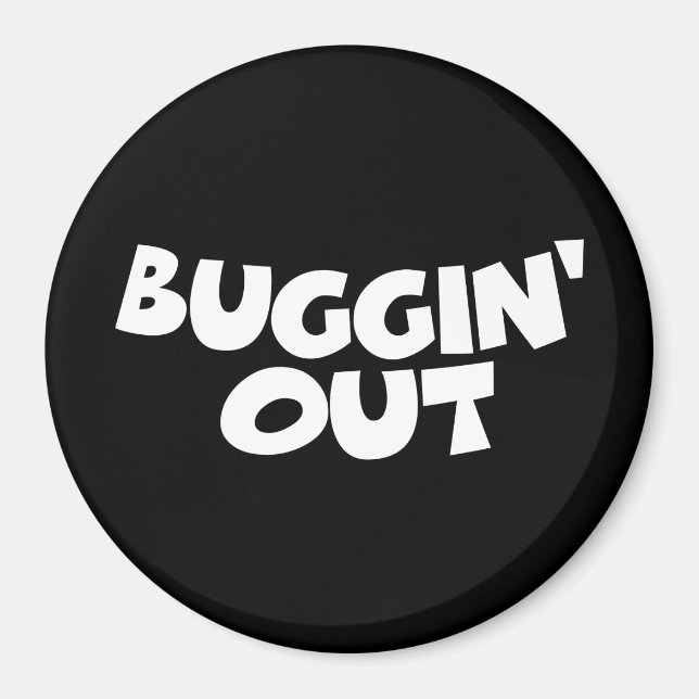 Buggin' Out Magnet (Vorne)