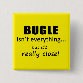 Bugle ist nicht alles button