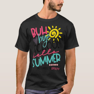 Buh Bye School Hello Summer Counselor Off Duty T-Shirt