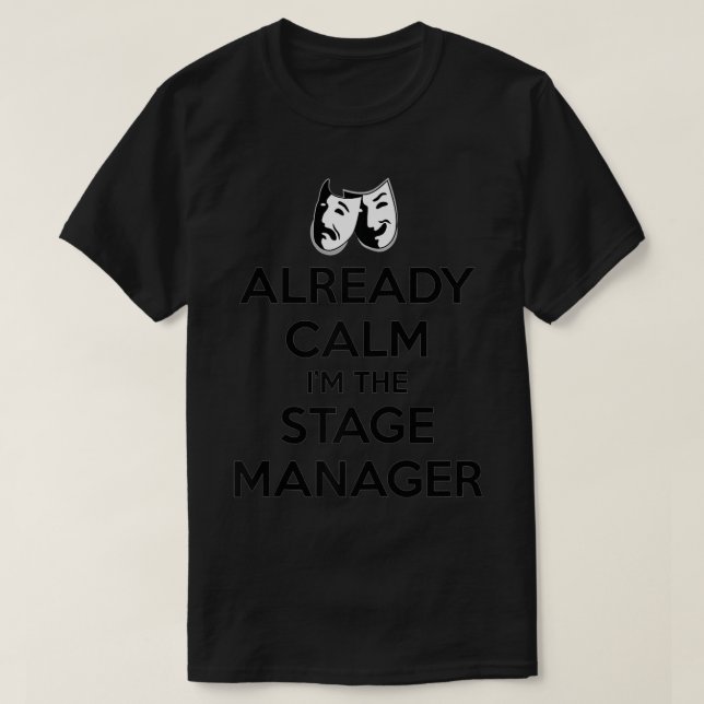 Bühne-Manager gibt bereits Ruhe Ich bin Bühne-Mana T-Shirt (Design vorne)