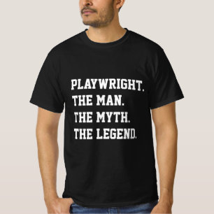 Bühnenautor  Der Mann Der Mythos Die Legende   T-Shirt