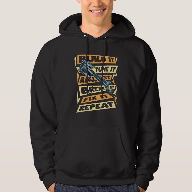 Build it Tune Es Race es durchbrechen es repariere Hoodie (Vorderseite)