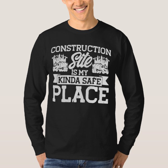 Builder My Kinda Safe Place Construction T-Shirt (Vorderseite)