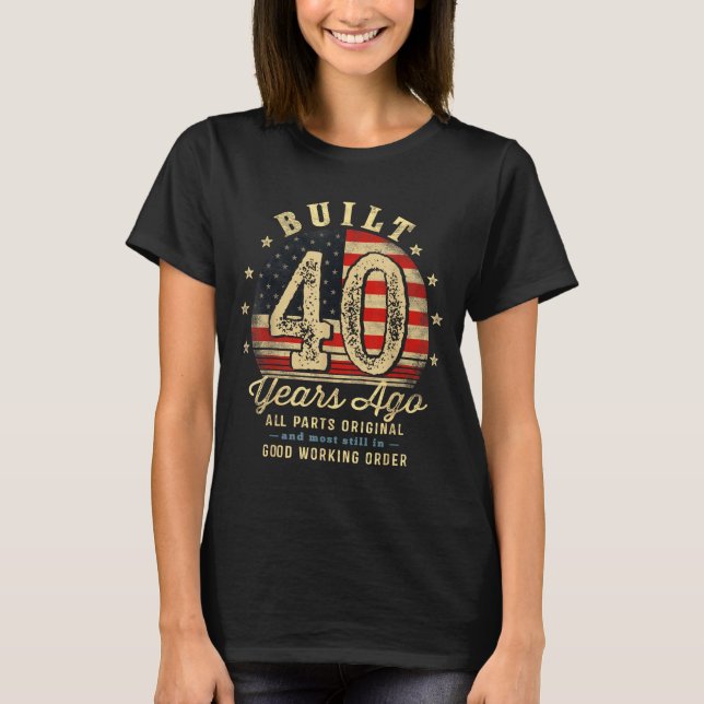 Built 40 Years Ago Funny 40th Birthday Usa Flag  T-Shirt (Vorderseite)