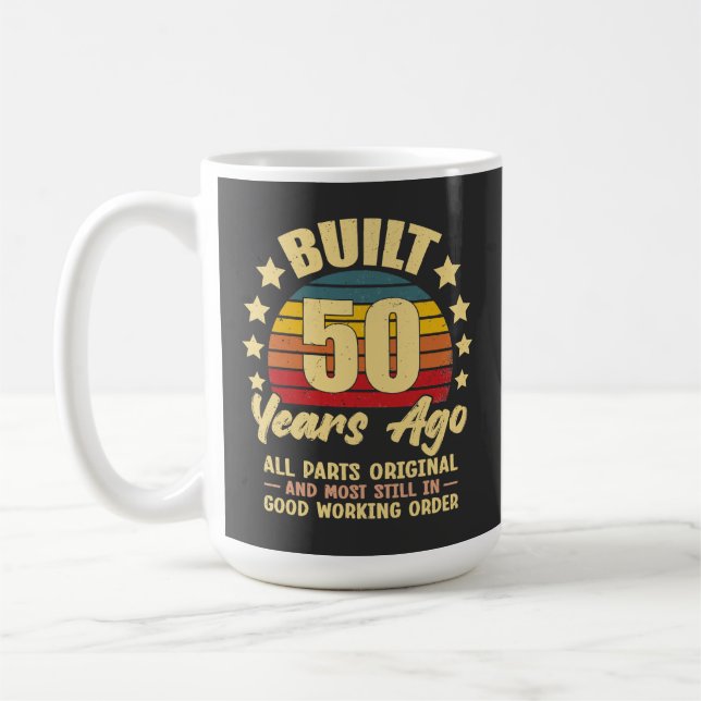 Built 50 Years Ago All Parts Original 50 Birthday Kaffeetasse (Links)