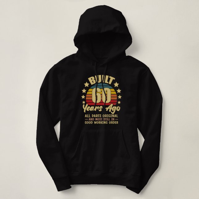 Built 60 Years Ago All Parts Original 60 Birthday Hoodie (Design vorne)