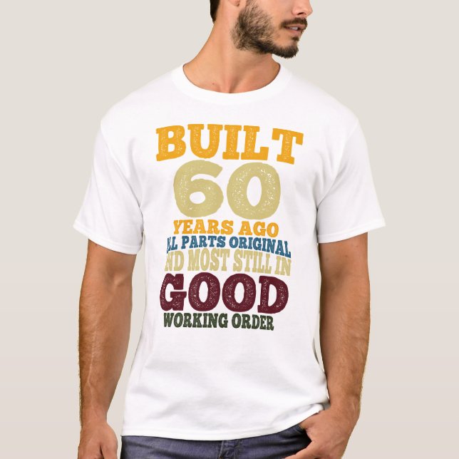 Built 60 Years Ago All Parts Original Most Still T-Shirt (Vorderseite)