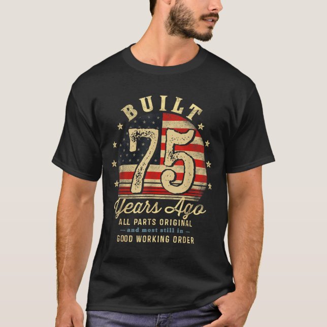 Built 75 Years Ago Funny 75th Birthday Usa Flag  T-Shirt (Vorderseite)