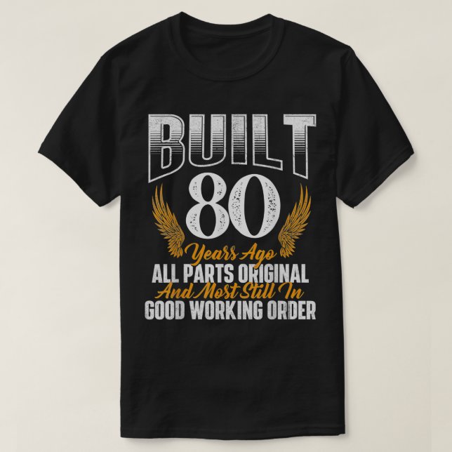 Built 80 Years Ago 80th Birthday 80 Years Old Bday T-Shirt (Design vorne)