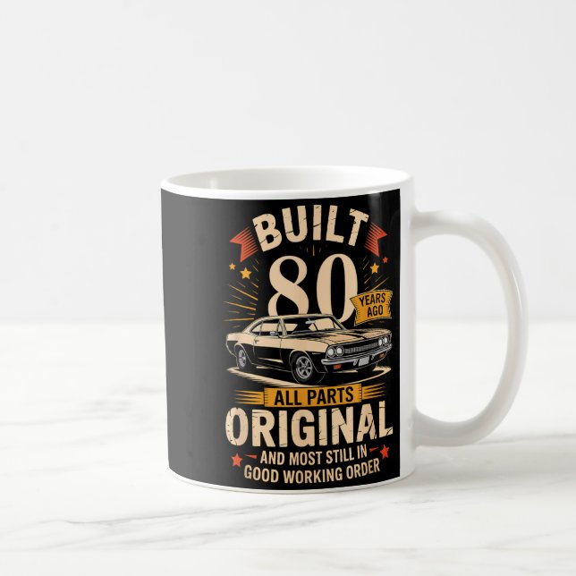 Built 80 Years Ago - Funny 80th Birthday Gift  Kaffeetasse (Rechts)
