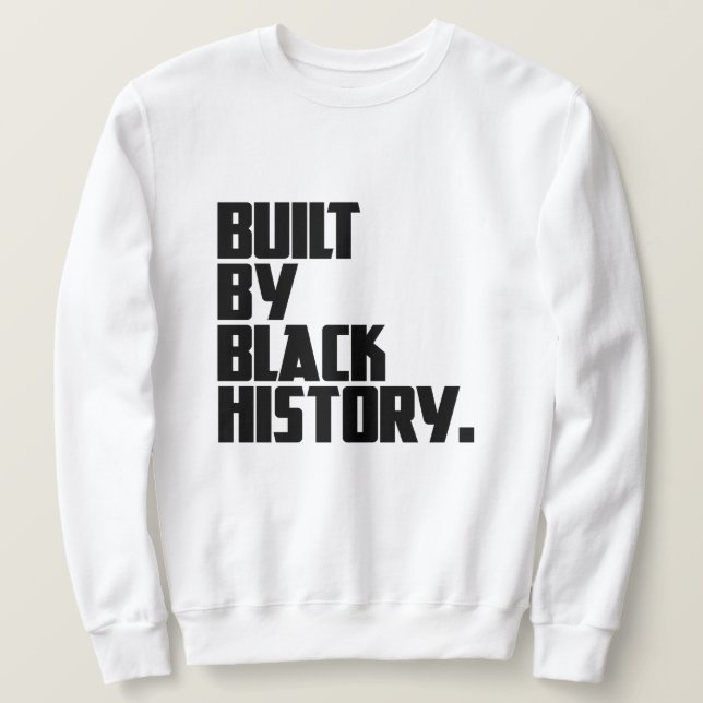 Built By Black History Sweatshirt (Design vorne)