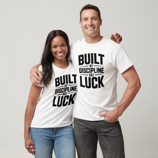 Built by Discipline Not Luck Men's Motivational  T-Shirt (Unisex)