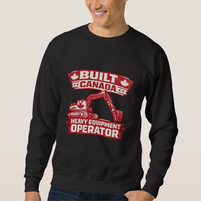 Built Canada Heavy Equipment Operator Sweatshirt (Vorderseite)