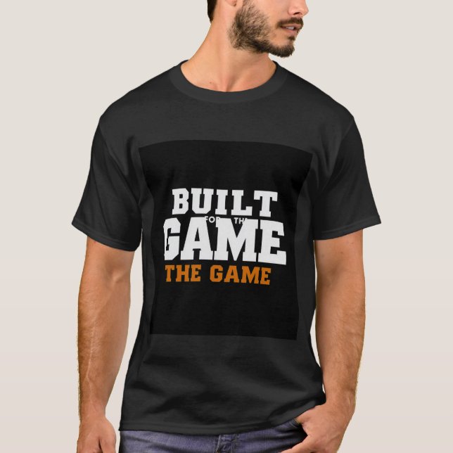 Built for the Game Bold Typography T-Shirt (Vorderseite)