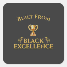 Built From Black Excellence Legacy Quadratischer Aufkleber