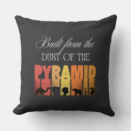 Built From Dust of The Pyramid | Throw Pillow Kissen