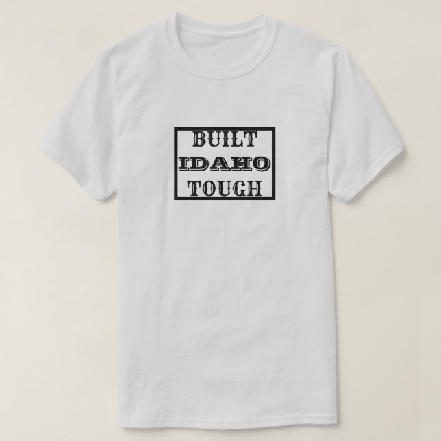 BUILT IDAHO TOUGH T-Shirt (Design vorne)