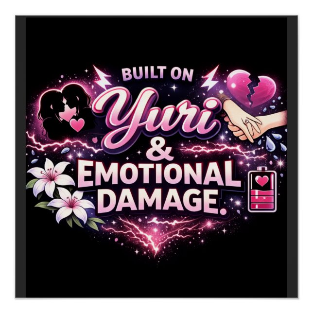 Built on Yuri & Emotional Damage | Yuri Anime Fan  Poster (Vorderseite)